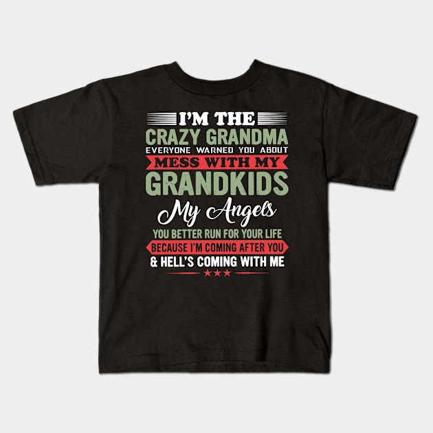 I'm The Crazy Grandma Mess With My Grandkids Your Better Run Kids T-Shirt by PlumleelaurineArt